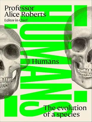 Alice Roberts - Humans The evolution of a species