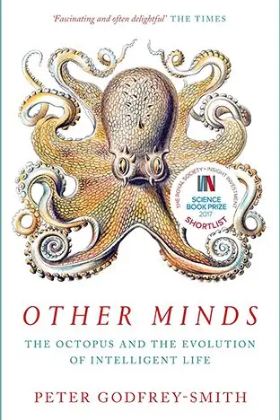 Book Cover: OTHER MINDS: The Octopus and the Evolution of Intelligent Life by Peter Godfrey-Smith